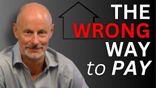 The WRONG Way to Pay For Your House | James Johnson Retirement Specialist