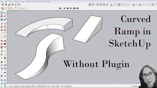 Design and Build a Beautiful Curved Ramp in SketchUp || Ramp Design without Plugin