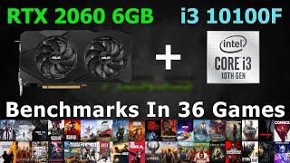 i3 10100F + RTX 2060 - Benchmarks In 36 Games