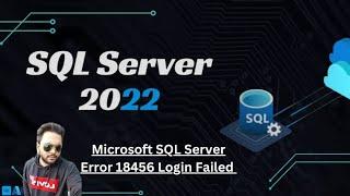 Microsoft SQL Server Error 18456 || Login Failed For Users || SQL Server Authentication || #sql