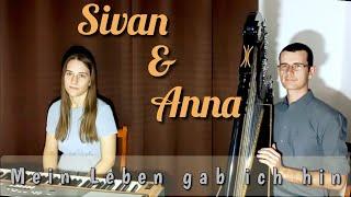 Mein leben gab ich hin - Sivan & Anna Neufelds