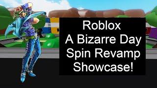 Roblox A Bizarre Day Spin Revamp Showcase!