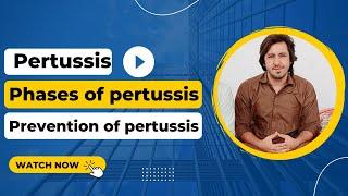 Pertussis || Whooping cough Phases, clinical features and prevention