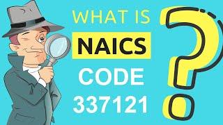 What is NAICS Code 337121? | Class Codes