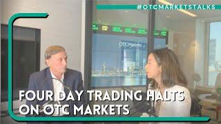 Four Day Trading Halts on OTC Markets