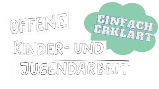 Offene Kinder- und Jugendarbeit einfach erklärt