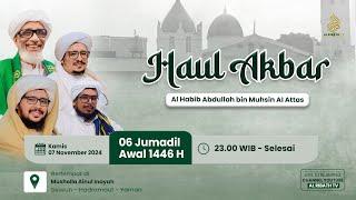 LIVE : HAUL AKBAR AL HABIB ABDULLAH BIN MUHSIN AL ATTOS - 7 NOVEMBER 2024