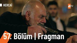 Hercai 57. Bölüm Fragmanı