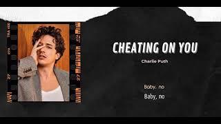 Vietsub | Cheating On You - Charlie Puth | Lyrics Video