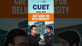 CUET 2024 Safe Score for Delhi University | DU Admission 2024 | CUET DU Cut Off | FAQ 52 #shorts