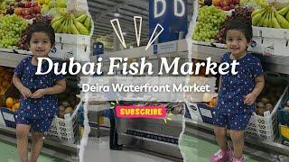 Dubai Waterfront Market | Deira Fish Market | Largest Seafood Market in Dubai