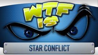 ► WTF Is... - Star Conflict ?