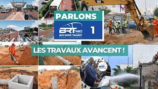 Parlons BRT - Episode 1 : " Les travaux avancent ! " , assainissment, libération des emprises...