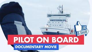 Maritime professionals at work - Pilot on Board Documentary Movie ️