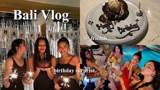 BALI VLOG | birthday trip with friends + they surprised me!