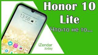 Обзор Honor 10 Lite: отличный недорогой смартфон! Или нет?