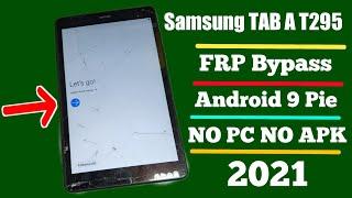 Samsung TAB A 2019 (SM T295) Android 9 Pie FRP Bypass /Samsung Tab Google Account Bypass NO PC 2021