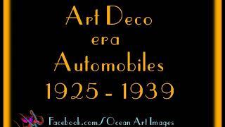 Art Deco era Automobiles 1925 - 1939, video by Joseph Faunce