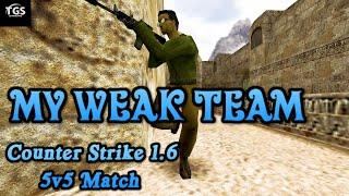 CS 1.6 De_Dust2 5v5 Team Weak Battle! | High Intensity Gameplay | TGS GAMING PRO