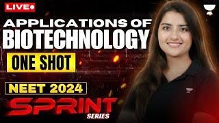 Applications of Biotechnology in One Shot | NEET 2024 | Seep Pahuja