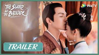 The Sword and The Brocade | Trailer | Arranged marriage turn out to be true love? | 锦心似玉 | ENG SUB