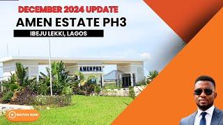 Lagos Nigeria : Amen Estate Phase 3 | December 2024 Update