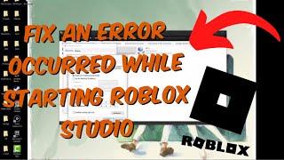 How To Fix Roblox Error "An Error Occurred While Starting Roblox Studio" Windows 11 / 10 / 7