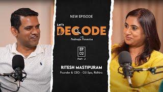 Let's Decode Journey: Challenges, Triumphs & Wellness Revolution with Ritesh|Padmaja Penmetsa part 2