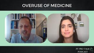 Overuse of Medicine with Jeremy Lewis || PT Pro Talk Podcast