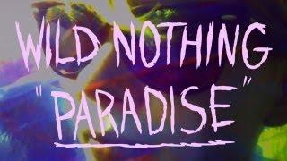 Wild Nothing - "Paradise" (Official Music Video)