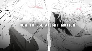 HOW TO USE ALIGHT MOTION | Part 1