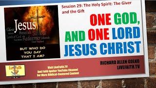 One God and One Lord Jesus Christ: Session 29: The Holy Spirit -- The Giver and His Gift