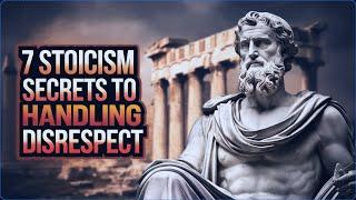 7 STOICISM Secrets to Handling Disrespect Like a PRO? |Stoic Philosophy