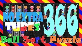 Ball Sort Puzzle Level 366 No Extra TubesGame Walkthrough