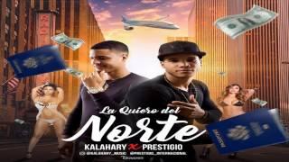 Kalahary Ft Prestigio International La Quiero Del Norte