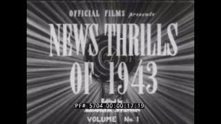 " NEWS THRILLS OF 1943 "  CASABLANCA SUMMIT   TIMOR RAID  GUADALCANAL  BATTLE OF STALINGRAD 55704