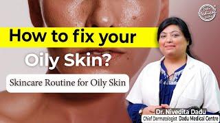 Oily Skin Care Routıne | Get Rid of Acne, Pores, Breakouts & Blackheads | Skin Specialist in Delhi