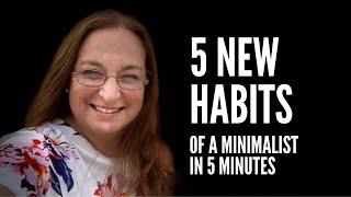 5 NEW HABITS of a MINIMALIST