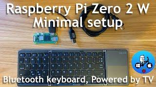 Raspberry Pi Zero 2W First time minimal setup. Powered by TV.