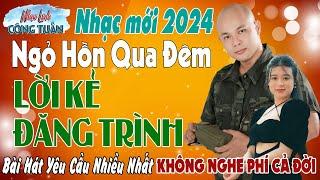 LK MỚI NHẤT 2024 - CÔNG TUẤN BOLERO LK Nhạc Lính Tuyển Chọn️Toàn Bài Hay ️GIỌNG CA ĐỘC LẠ.