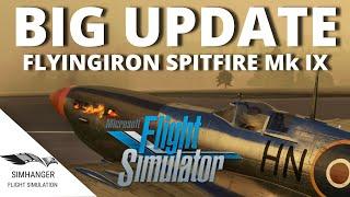 MSFS | SPITFIRE IX | BIG UPDATE | FlyingIron Simulations