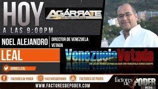 Noel Alejandro Leal Rojas / 04-06-19 Entrevista con Patricia Poleo en Agarrate