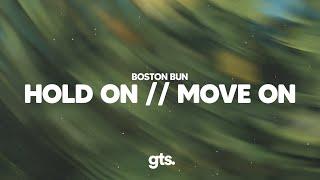 Boston Bun - HOLD ON // MOVE ON