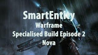 Warframe 13 1 2 Specialised Build Episode 2 Nova