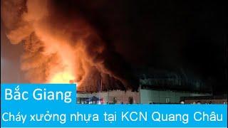 Xưởng nhựa 10.000 m2 ở KCN Quang Châu, Việt Yên, Bắc Giang cháy ngùn ngụt trong đêm 14/11/2021