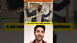 Ajaz khan again troll Harsh beniwal  - harsh beniwal vs ajaz khan #shorts