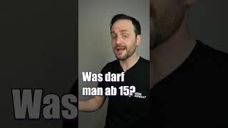 Was darf man ab 15? Herr Anwalt #Shorts