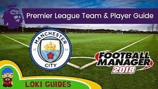 FM18 - Man City Team & Player Guide - Football Manager 2018