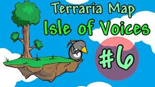 [Terraria Map] Isle of Voices - Episode 6