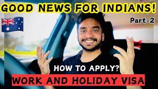 WORK AND HOLIDAY VISA (SUBCLASS 462) STEP BY STEP PROCESS